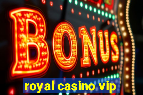 royal casino vip